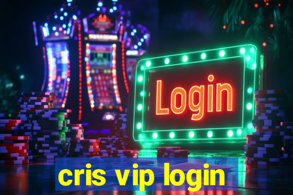 cris vip login